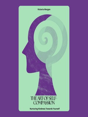 cover image of The Art of Self-Compassion